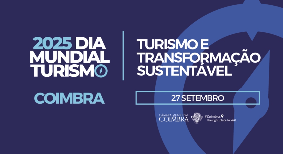 Coimbra Celebra o Dia Mundial do Turismo com Iniciativas de Sustentabilidade na 6ª Feira e Sábado