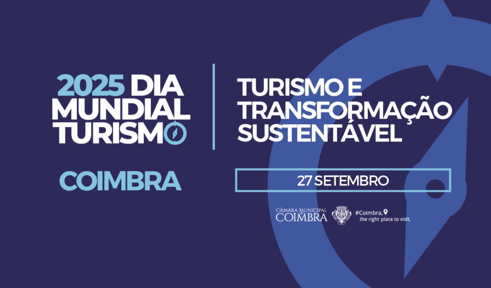 Coimbra Celebra o Dia Mundial do Turismo com Iniciativas de Sustentabilidade na 6ª Feira e Sábado