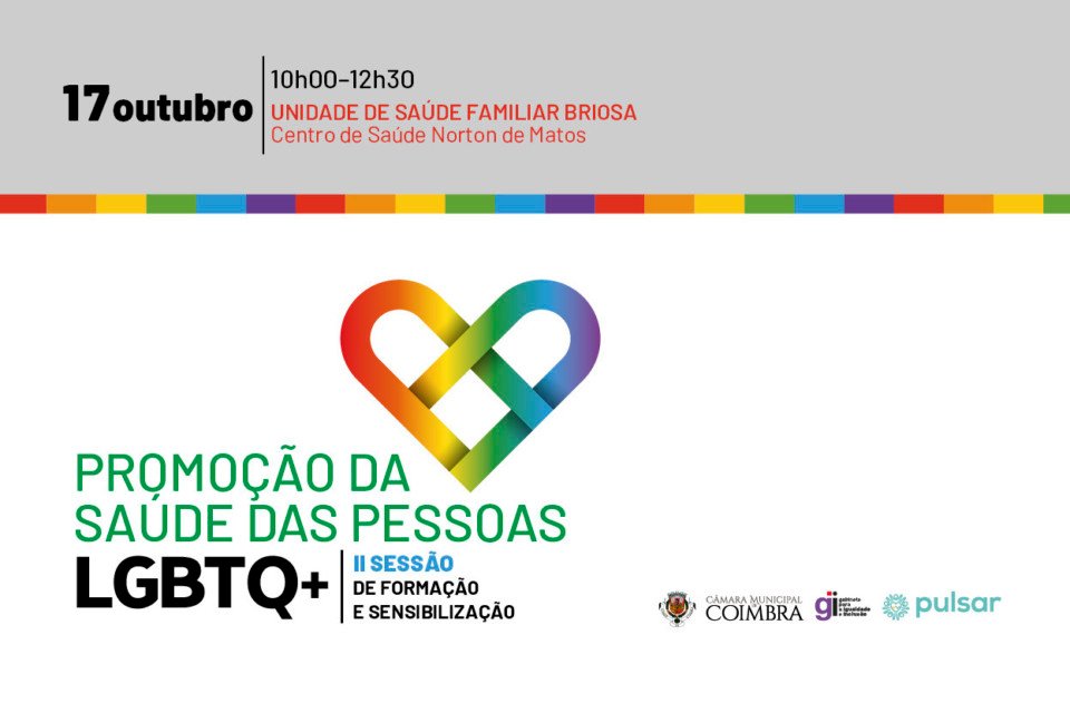 II Sessão de Formação sobre Promoção da Saúde das Pessoas LGBTQ+ pela CM de Coimbra a 17 de Outubro
