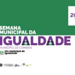 Semana Municipal da Igualdade promovida pela CM de Coimbra