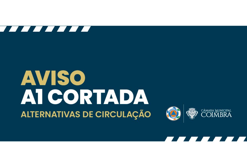 Coimbra recomenda desvio pela A8/A17/A25 e desaconselha atravessamento da cidade e IC2