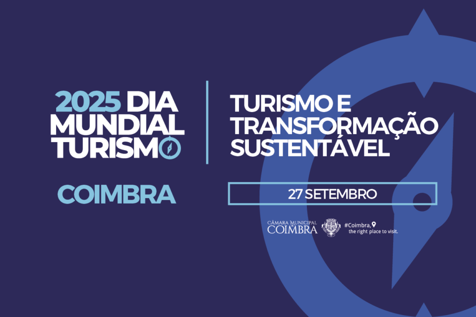 Coimbra Celebra o Dia Mundial do Turismo com Iniciativas Sustentáveis na 6ª Feira e Sábado
